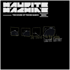 Laurent Garnier -The Sound Of The Big Babou (Maudite Machine Remix)