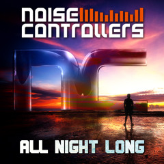 Noisecontrollers - All Night Long (Radio Edit Preview HQ)