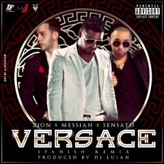 Messiah - Versace (Spanish Remix)(Ft Zion, Sensato)