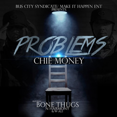 Chie - Money Problems Feat Bone Thugs N Harmony, W - Ali