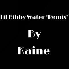 "Lil Bibby Water" Remix By. Kaine