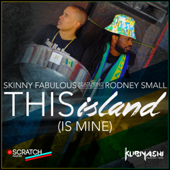 Skinny Fabulous ft. Rodney Small - This Island (Is Mine)