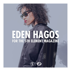 Eden Hagos For The 5th Element Magazine