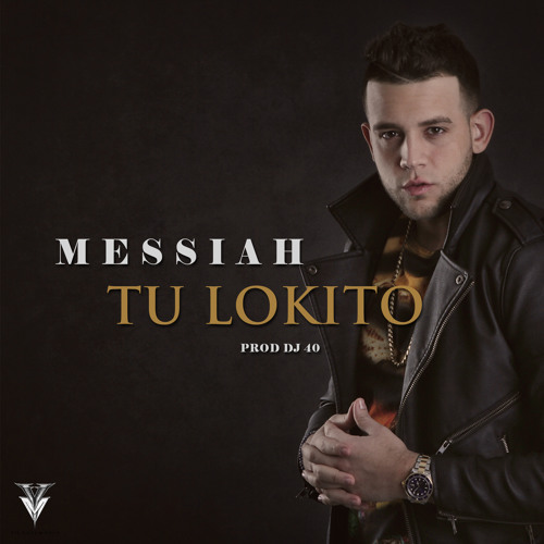 Messiah - Tu Lokito (Prod By Dj 40)