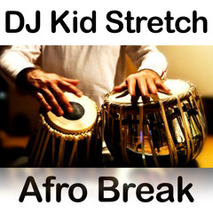 DJ Kid Stretch - Afro Break (FREE DOWNLOAD)