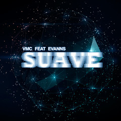 VMC feat Evanns - Suave (Original Mix)