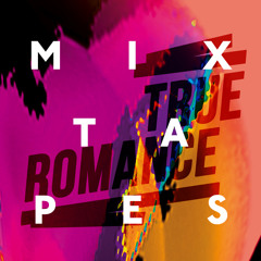 True Romance Mixtapes #004 by Sunrise HWY