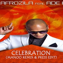 Djeff Afrozila Feat. Ade Alafia - Celebration (Manoo Remix & Press Bass Edit)