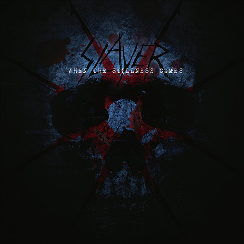 SLAYER - WhenTheStillnessComes