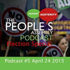 The People's Assembly Podcast - Episode #05 (Elections Special)
