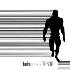 Darkmode - TR-800 // OUT NOW