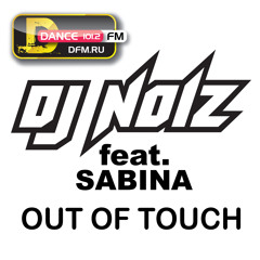 DJ Noiz Feat. Sabina - Out Of Touch (Original Mix)