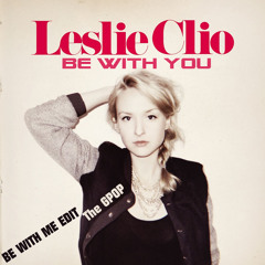 Leslie Clio - Be With You [The GPOP Be With Me Edit]