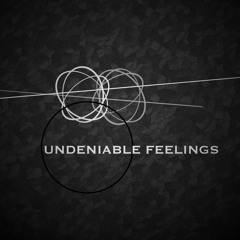 undeniable feelings