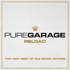 Pure Garage Reload - Mini Mix - New Album OUT NOW