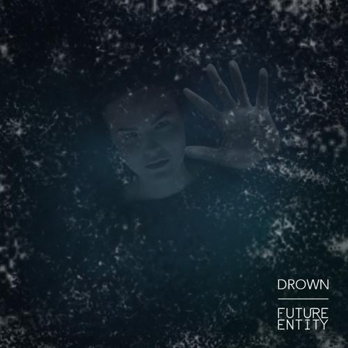 Future Entity - Drown