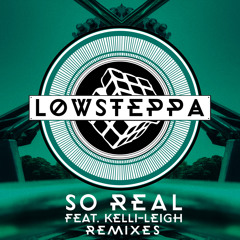 Low Steppa Feat. Kelli Leigh - So Real (Mike Millrain Remix)