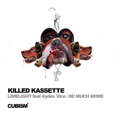[CUBISM085] Killed Kassette - Limelight / Be Much More [SC Edits]