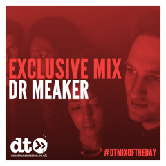 Mix of the Day: Dr Meaker