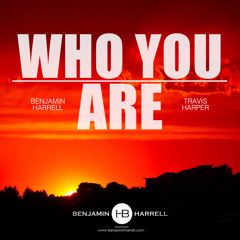 Who You Are ft Travis Harper