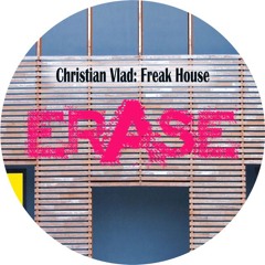 Christian Vlad - Freak House (Alex Gray Rmx)