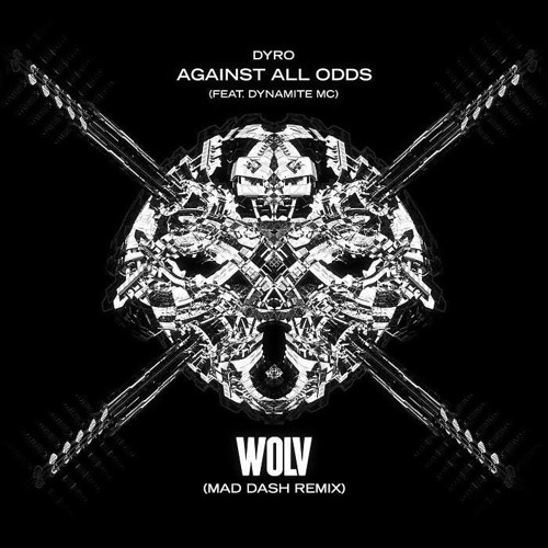 DYRO - AGAINST ALL ODDS [FEAT. DYNAMITE MC] (MAD DASH REMIX)