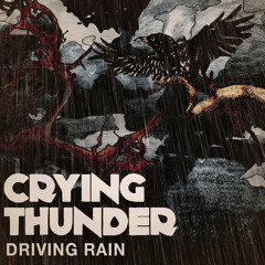 Crying Thunder - Driving Rain