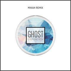 Sterling Fox - Ghost (Mikah Remix)