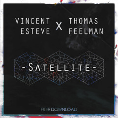 Vincent Esteve & Thomas Feelman - Satellite // Supported by Dannic.