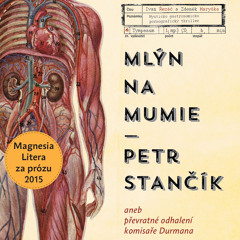 Petr Stančík: Mlýn na mumie