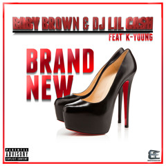 Baby Brown & Lil Cash Feat. K - Young - Brand New (Dirty)