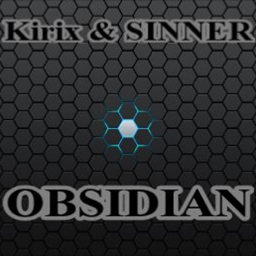 Kirix & Sinner - Obsidian (Original Mix)