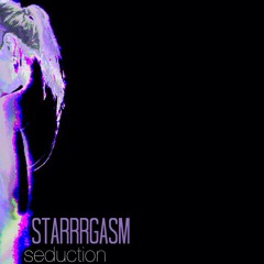 starrrgasm - seduction