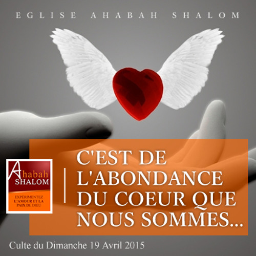 Stream C'est de l'abondance du coeur que nous sommes...Culte Dim 19 Avril 2015 by dcvirtuel