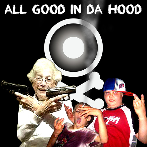 All Good In Da Hood By Megawattman