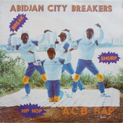 ABIDJAN CITY BREAKERS - A.C.B. RAP