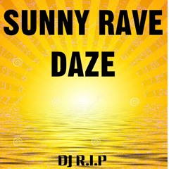 DJ RAVE IN PEACE - SUNNY RAVE DAZE - FREE DOWNLOAD