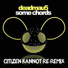 Some Chords (Dillon Francis Remix) CITIZEN KANNOT Remix
