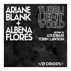 Ariane Blank & Albena Flores - Turbulent World (Original Mix)