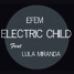 Electric Child - Facu Montenegro (EFEM) Feat. Lula Miranda