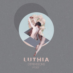 PT007 Luthia - 7th Dimension (Original Mix)