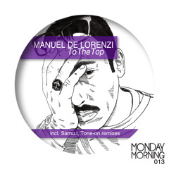 Manuel De Lorenzi - To The Top - (Samu.l Remix) CLIP