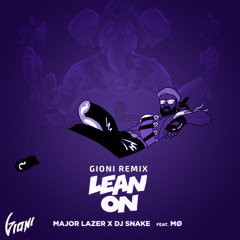 Major Lazer x DJ SNAKE ft. MØ - Lean On (Gioni Remix)