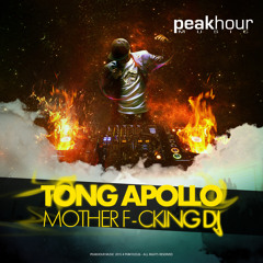 TONG APOLLO - Mother F - Cking DJ (Original Mix) **OUT NOW**