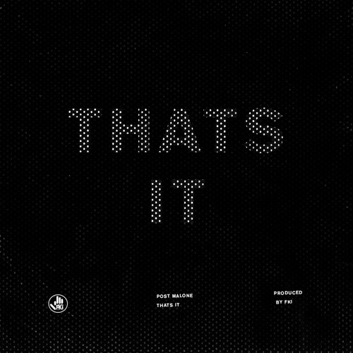 Stream That's It Prod. By Fki by Post Malone
