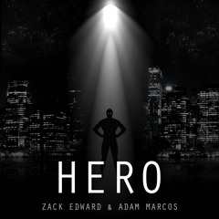 Zack Edward & Adam Marcos - Hero (Original Mix) [FREE DOWNLOAD]