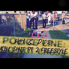 Kill Shit Pt. 2 Freestyle (feat. $ah & Diddy)[Prod. $AH]