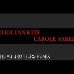 GHOLTAN KTEER (carole Sakr) The AB Brothers  Remix