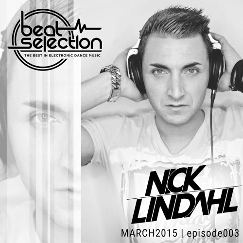 Nick Lindahl - Beat Selection 003 MARCH 2015 / FREE DOWNLOAD!