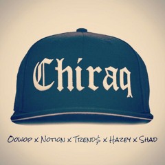 Chiraq- feat Notion, Oowop, Trends, Hazey, $haddy $hmurda, Tha Phantom